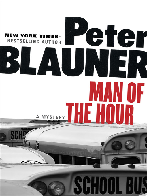 Title details for Man of the Hour by Peter Blauner - Available
